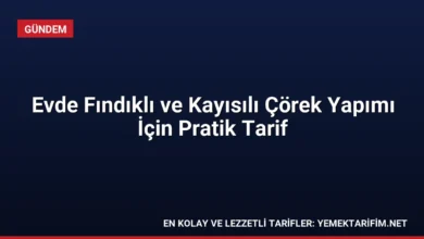 Evde Fındıklı ve Kayısılı Çörek Yapımı İçin Pratik Tarif